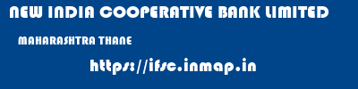 NEW INDIA COOPERATIVE BANK LIMITED  MAHARASHTRA THANE    ifsc code